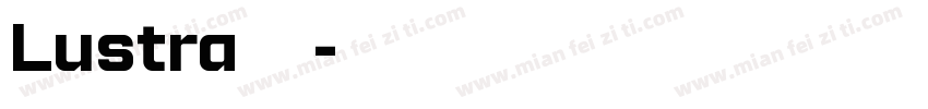 Lustra 字体字体转换